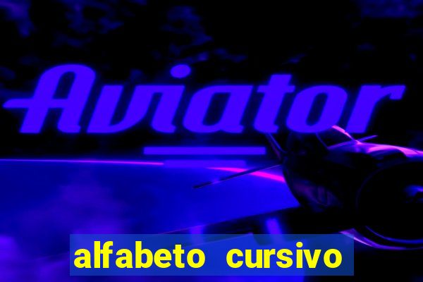 alfabeto cursivo para treinar caligrafia